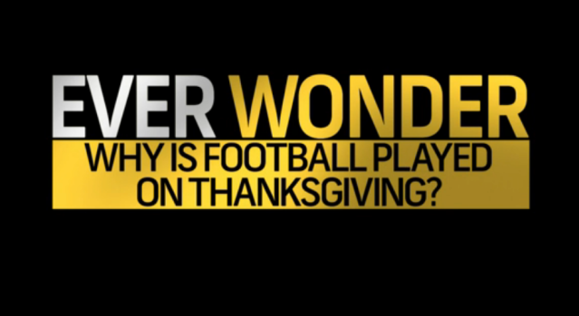 Ever Wonder: Why is Football on Thanksgiving?